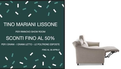 Promozione Rinnovo Show Room Tino Mariani con sconti divani e poltrone a Lissone